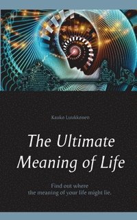 The Ultimate Meaning of Life