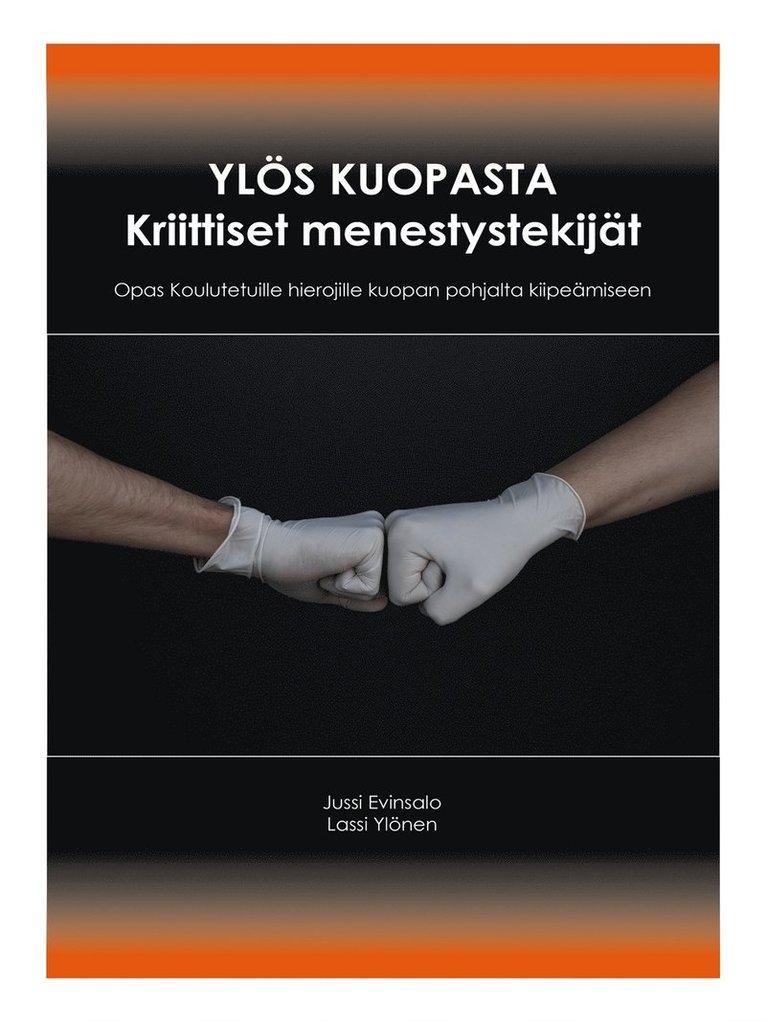 Jussi Evinsalo, Lassi Ylönen - Ylös kuopasta Kriittiset menestystekijät: Opas Koulutetuille hierojille kuopan pohjalta kiipeämiseen, E-bok