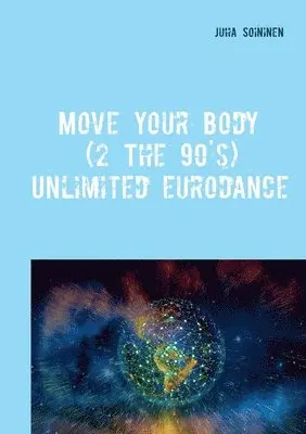 Juha Soininen - Move Your Body (2 The 90's), Häftad. Tillgänglighet: Lägg i varukorg