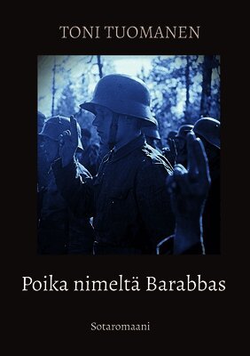 Toni Tuomanen - Poika nimeltä Barabbas, Häftad