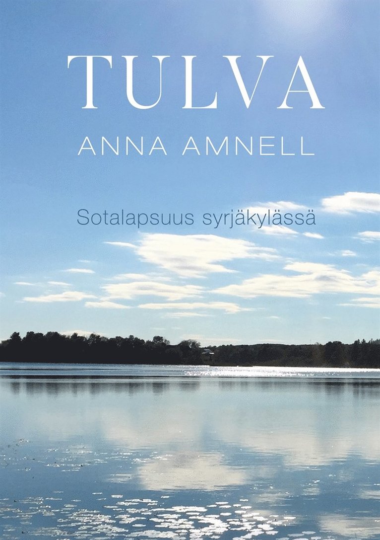 Anna Amnell - Tulva: Sotalapsuus syrjäkylässä, E-bok