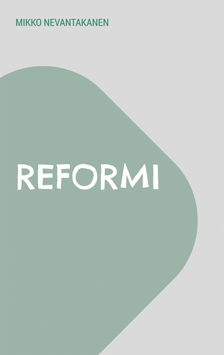 Mikko Nevantakanen - Reformi, E-bok
