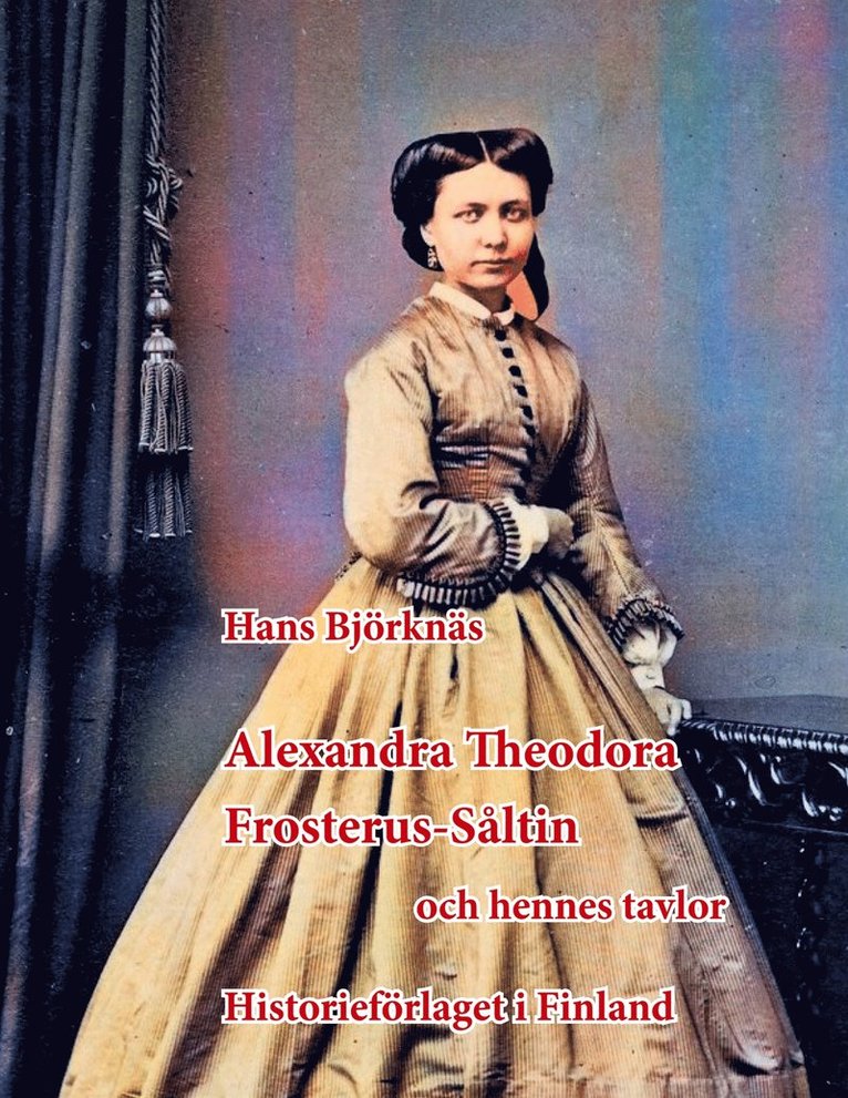 Hans Björknäs - Alexandra Theodora Frosterus-Såltin: och hennes tavlor, E-bok