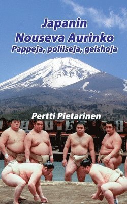 Pertti Pietarinen - Japanin Nouseva Aurinko, Häftad. Tillgänglighet: Lägg i varukorg