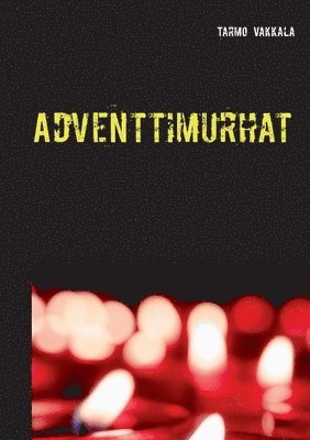 Tarmo Vakkala - Adventtimurhat, Häftad