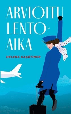 Helena Kaartinen, Tmi Helena Kaartinen - Arvioitu lentoaika, Häftad
