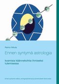 Ennen syntym� astrologia: kosmisia k��nnekohtia ihmiseksi tulemisessa