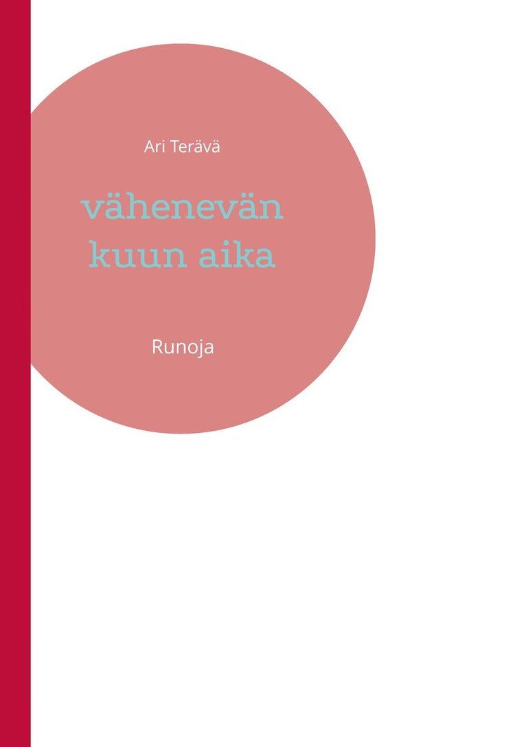 Ari Terävä - vähenevän kuun aika: Runoja, E-bok