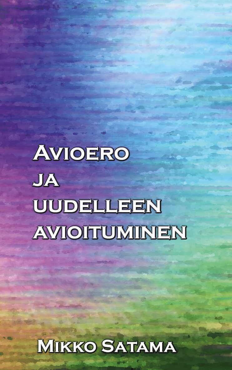 Mikko Satama - Avioero ja uudelleen avioituminen, E-bok