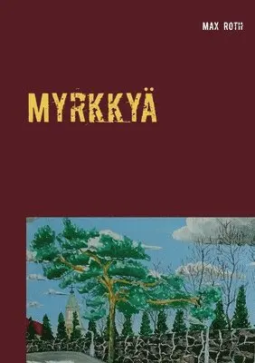 Max Roth - Myrkkyä, Häftad. Tillgänglighet: Lägg i varukorg