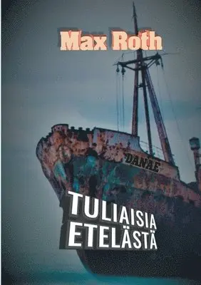 Max Roth - Tuliaisia etelästä, Häftad. Tillgänglighet: Lägg i varukorg