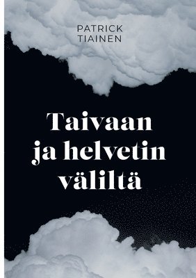Patrick Tiainen - Taivaan ja helvetin väliltä, Häftad