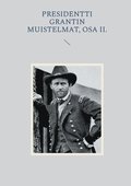 Presidentti Grantin muistelmat, Osa II.