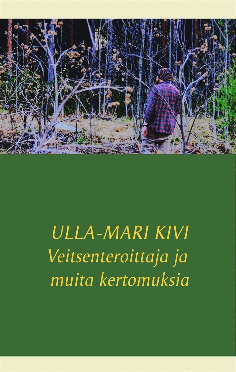 Ulla-Mari Kivi - Veitsenteroittaja ja muita kertomuksia, E-bok