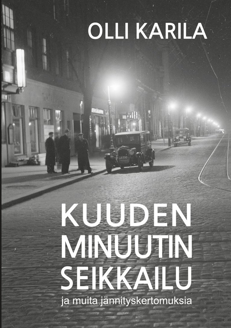 Juha Järvelä, Olli Karila - Kuuden minuutin seikkailu: ja muita jännityskertomuksia, E-bok