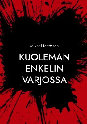 Mikael Mattsson - Kuoleman Enkelin Varjossa, Häftad