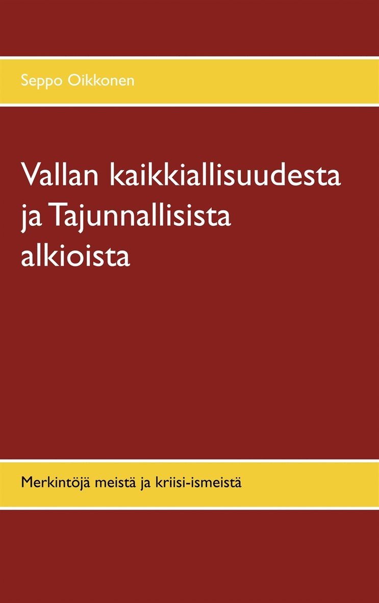 Seppo Oikkonen - Vallan kaikkiallisuudesta ja Tajunnallisista alkioista: Merkintöjä meistä ja kriisi-ismeistä, E-bok