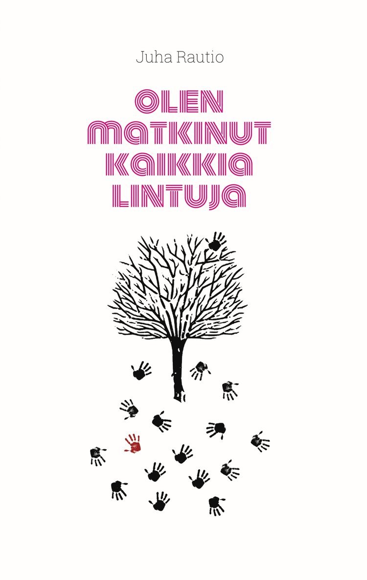 Juha Rautio - Olen matkinut kaikkia lintuja: tekijän korjaama uudelleenjulkaisu, E-bok