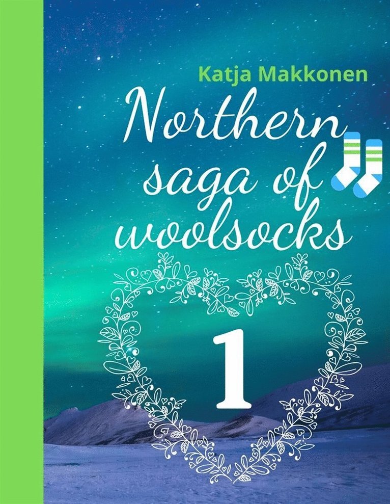 Katja Makkonen - Northern saga of woolsocks: Part 1, E-bok