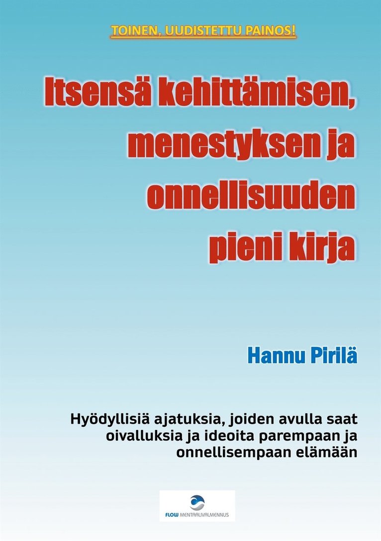 Hannu Pirilä - Itsensä kehittämisen, menestyksen ja onnellisuuden pieni kirja: Hyödyllisiä ajatuksia, joiden avulla saat oivalluksia ja ideoita parempaan ja onnellisempaan elämään, E-bok. Tillgänglighet: Lägg i varukorg
