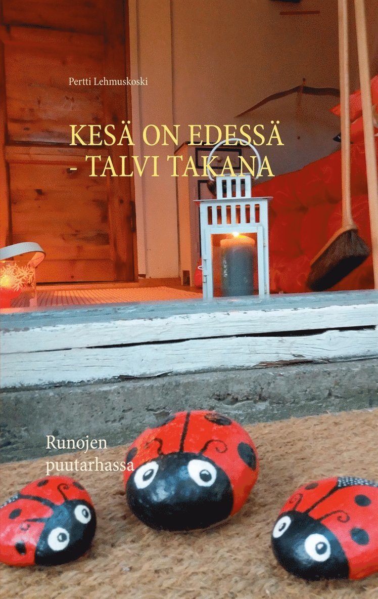 Pertti Lehmuskoski - Kesä on edessä - talvi takana, E-bok