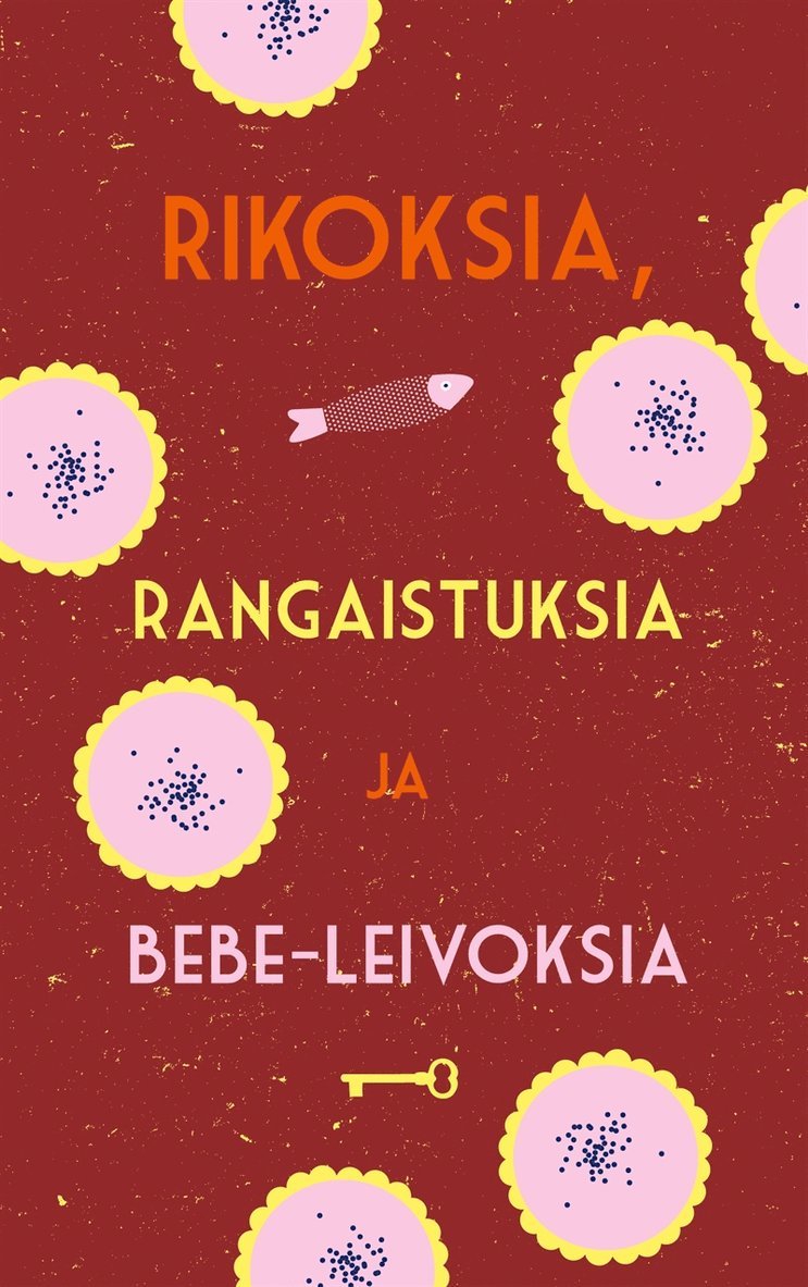 Emma Puikkonen, Alpo Tiilikka, Sanna Hirvonen, Tuitu Mikkonen, Leena Partanen, Kirsi Rajapuro - Rikoksia, rangaistuksia ja bebe-leivoksia, E-bok