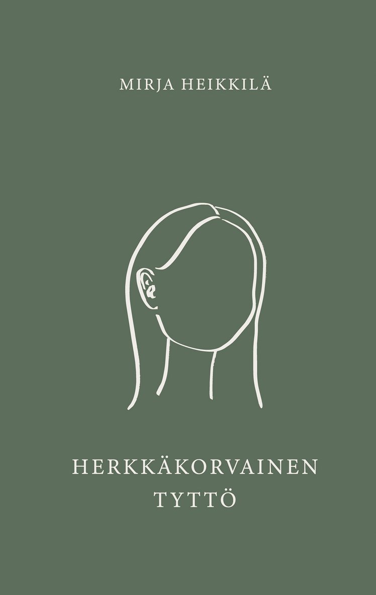 Mirja Heikkilä - Herkkäkorvainen tyttö, E-bok