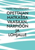 Opettajan matkassa Vaasaan, N�rpi��n ja Lohjalle