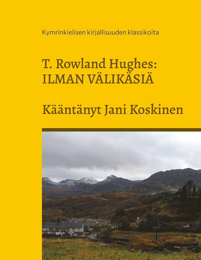 Jani Koskinen, T. Rowland Hughes - Ilman välikäsiä, E-bok