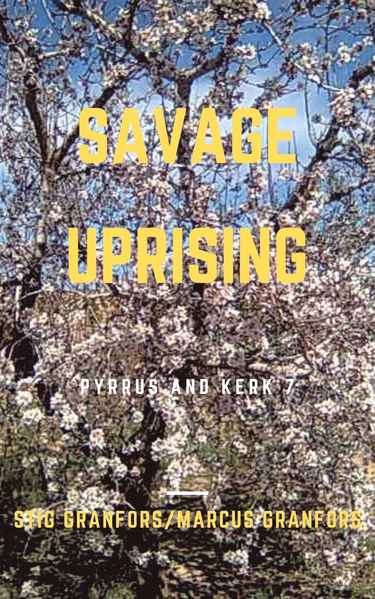Stig Granfors, Marcus Granfors - Savage Uprising Pyrrus and Kerk 7, E-bok