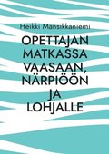 Opettajan matkassa Vaasaan, N�rpi��n ja Lohjalle