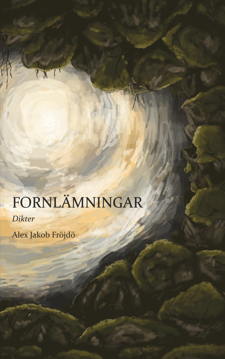Alex Jakob Fröjdö - Fornlämningar: Dikter, E-bok