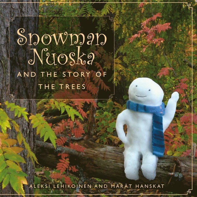 Aleksi Lehikoinen - Snowman Nuoska and the story of the trees, E-bok