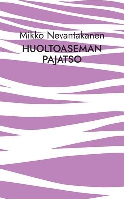 Mikko Nevantakanen - Huoltoaseman pajatso, Häftad