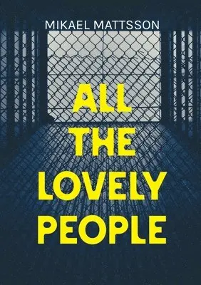 Mikael Mattsson - All The Lovely People, Häftad