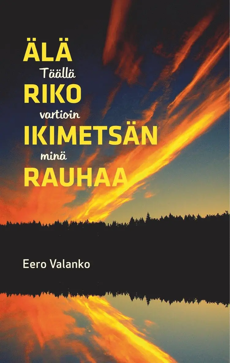 Eero Valanko - Älä riko ikimetsän rauhaa: Täällä vartioin minä, E-bok. Tillgänglighet: Lägg i varukorg