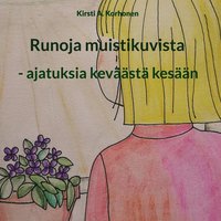 Runoja muistikuvista: - ajatuksia kev��st� kes��n