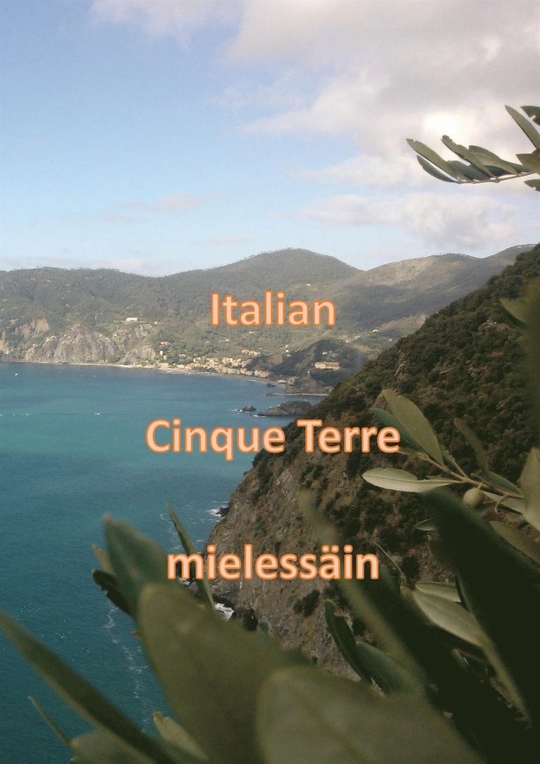 Markku Kiskola - Italian Cinque Terre mielessäin, E-bok