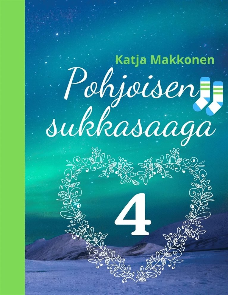 Katja Makkonen - Pohjoisen sukkasaaga: Osa 4, E-bok