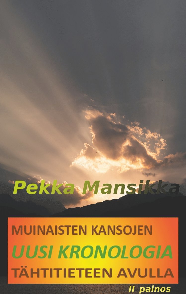 Pekka Mansikka - Muinaisten kansojen uusi kronologia tähtitieteen avulla, II painos, E-bok
