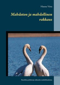 Mahdoton ja mahdollinen rakkaus: Runollisia pohdintoja rakkauden mahdollisuuksista