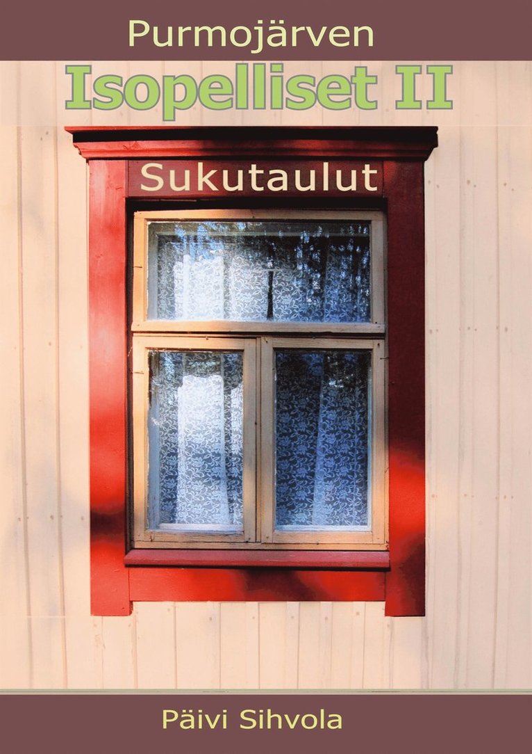 Päivi Sihvola - Purmojärven Isopelliset II: Sukutaulut, E-bok