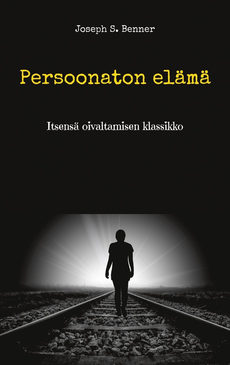 Joseph S. Benner - Persoonaton elämä: Itsensä oivaltamisen klassikko, E-bok. Tillgänglighet: Lägg i varukorg