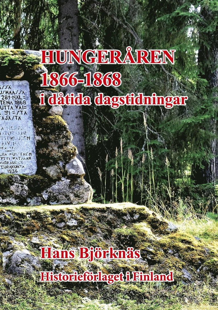 Hans Björknäs - Hungeråren 1866-1868: i dåtida dagstidningar, E-bok