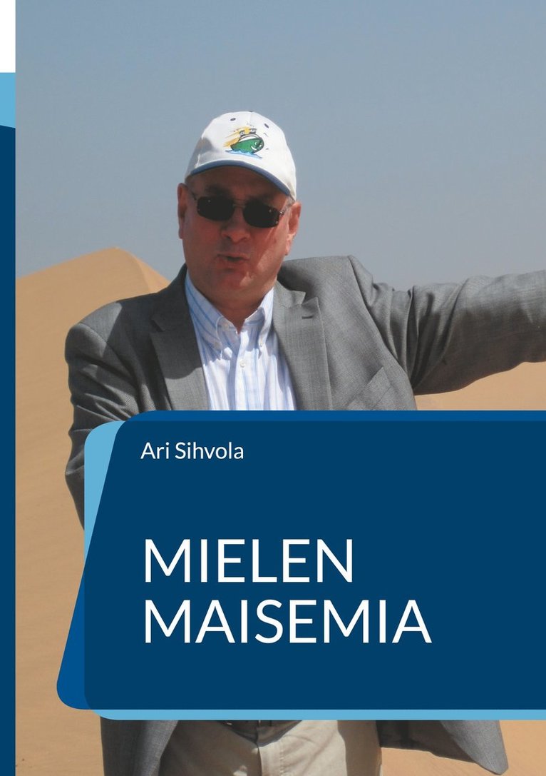 Ari Sihvola - Mielen maisemia: Mielikuvia työelämästä, elämästä, E-bok