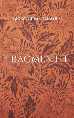 Mikko Nevantakanen - Fragmentit, Häftad