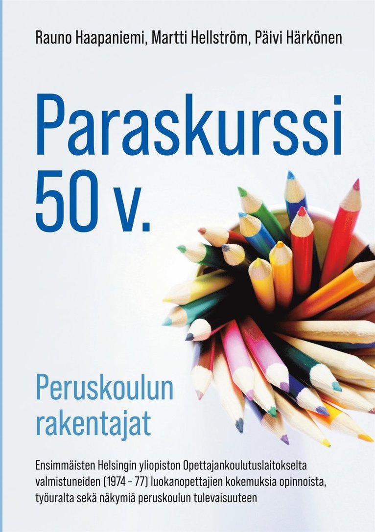 Martti Hellström, Rauno Haapaniemi, Päivi Härkönen - PARASKURSSI 50 v.: peruskoulun rakentajat, E-bok