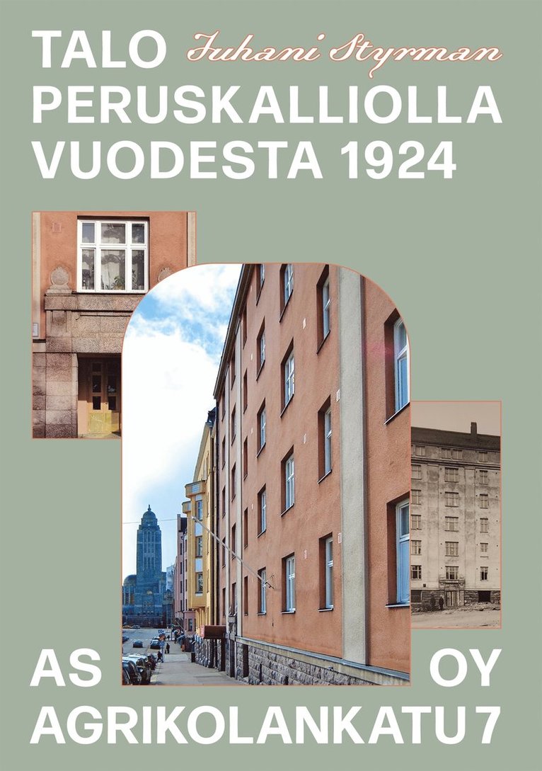 Juhani Styrman - Talo peruskalliolla vuodesta 1924: As Oy AgriKolankatu 7, E-bok