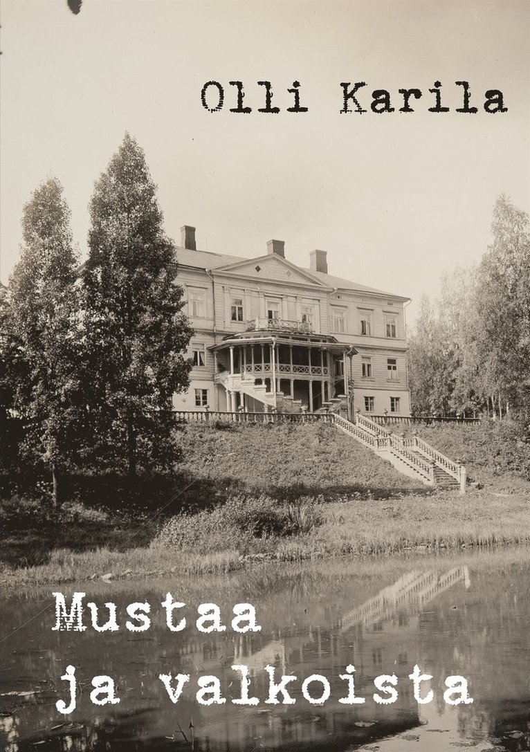 Juha Järvelä, Olli Karila - Mustaa ja valkoista: jännitysromaani, E-bok