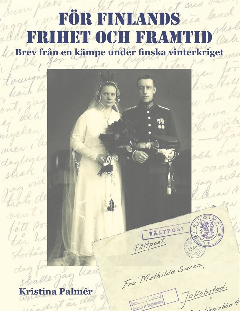 Kristina Palmér - För Finlands frihet och framtid: Brev från en kämpe under finska finterkriget 1939–40, E-bok